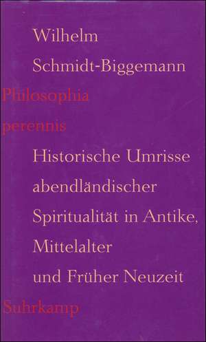 Philosophia perennis de Wilhelm Schmidt-Biggemann