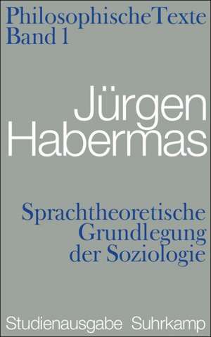 Philosophische Texte 01. Sprachtheoretische Grundlegung der Soziologie de Jürgen Habermas