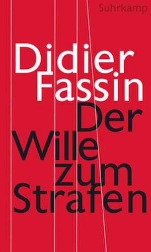 Der Wille zum Strafen de Didier Fassin