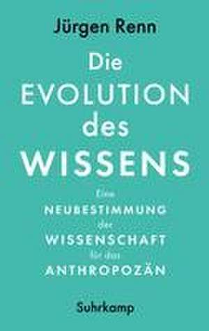 Die Evolution des Wissens de Jürgen Renn