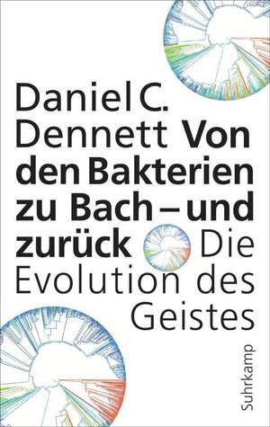 Von den Bakterien zu Bach - und zurück de Daniel C. Dennett