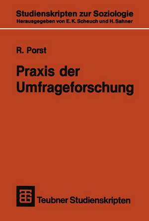 Praxis der Umfrageforschung: Erhebung und Auswertung sozialwissenschaftlicher Umfragedaten de R. Porst