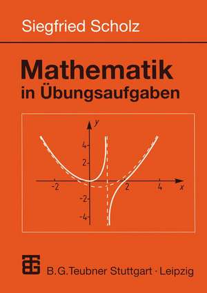 Mathematik in Übungsaufgaben de Siegfried Scholz