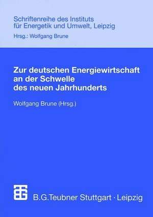 Zur deutschen Energiewirtschaft an der Schwelle des neuen Jahrhunderts de Wolfgang Brune