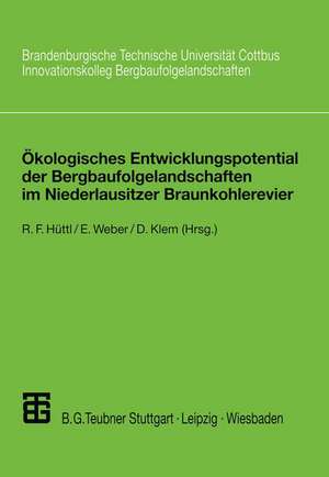 Ökologisches Entwicklungspotential der Bergbaufolgelandschaften im Niederlausitzer Braunkohlerevier de Reinhard F. Hüttl