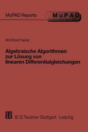 Algebraische Algorithmen zur Lösung von linearen Differentialgleichungen de Winfried Fakler