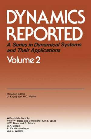 Dynamics Reported: A Series in Dynamical Systems and Their Applications de Urs Kirchgraber