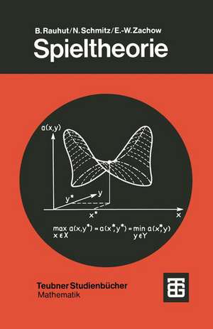 Spieltheorie: Eine Einführung in die mathematische Theorie strategischer Spiele de Burkhard Rauhut