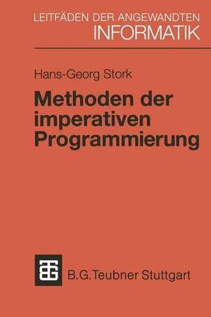 Methoden der imperativen Programmierung: Mit Beispielen in MODULA-2 und EIFFEL de Hans-Georg Stork