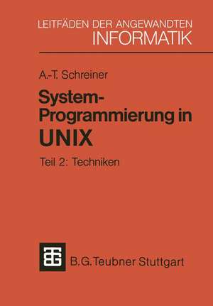 System-Programmierung in UNIX: Teil 2: Techniken de Axel-Tobias Schreiner