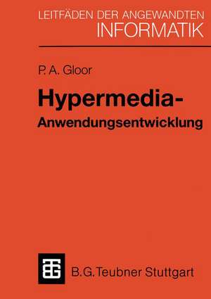 Hypermedia-Anwendungsentwicklung: Eine Einführung mit HyperCard-Beispielen de Peter A. Gloor