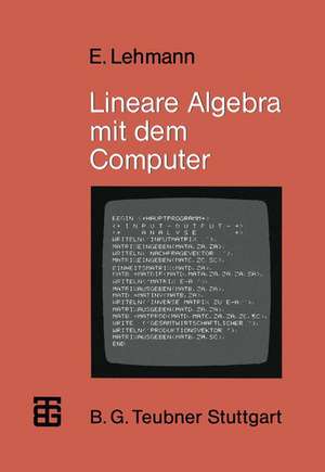 Lineare Algebra mit dem Computer de Eberhard Lehmann