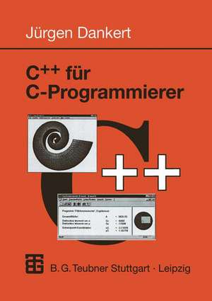 C++ für C-Programmierer de Jürgen Dankert