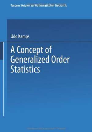 A Concept of Generalized Order Statistics de Udo Kamps