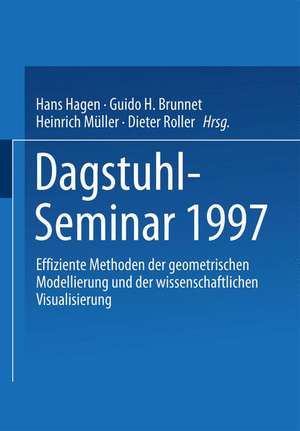 Dagstuhl-Seminar 1997: Effiziente Methoden der geometrischen Modellierung und der wissenschaftlichen Visualisierung de Hans Hagen