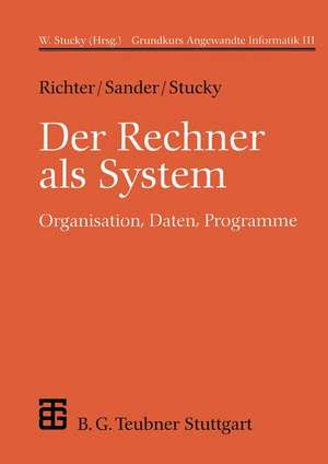 Der Rechner als System: Organisation, Daten, Programme de Reinhard Richter