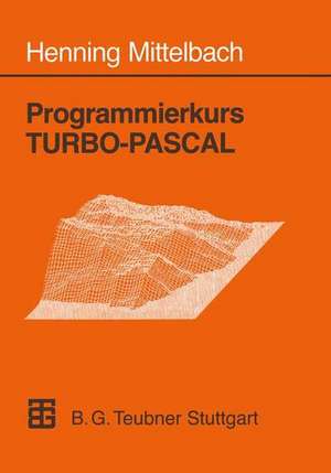 Programmierkurs TURBO-PASCAL: Version 6.0 de Henning Mittelbach