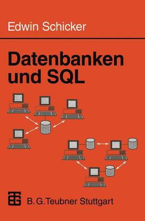 Datenbanken und SQL: Eine praxisorientierte Einführung de Edwin Schicker