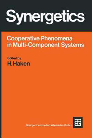 Synergetics: Cooperative Phenomena in Multi-Component Systems de Hermann Haken