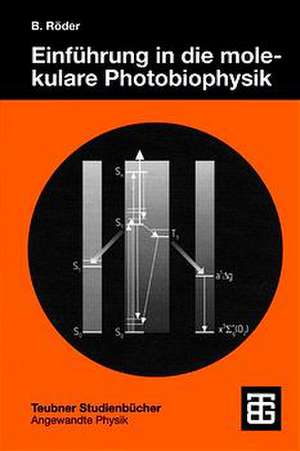 Einführung in die molekulare Photobiophysik de Beate Röder