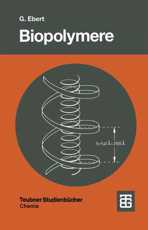 Biopolymere: Struktur und Eigenschaften de Gotthold Ebert