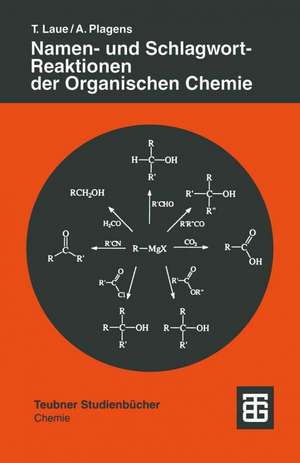 Namen- und Schlagwort-Reaktionen der Organischen Chemie de Andreas Plagens