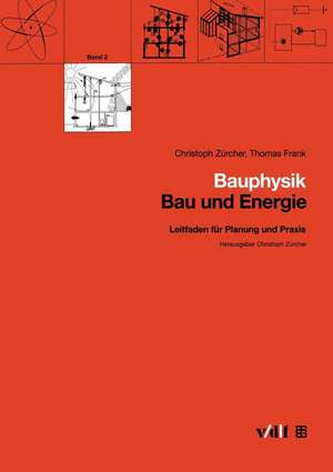 Bauphysik: Leitfaden für Planung und Praxis de Christoph Zürcher