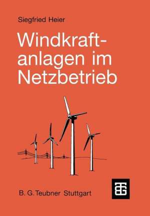 Windkraftanlagen im Netzbetrieb de Siegfried Heier