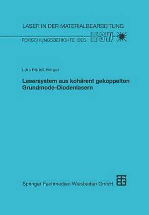 Lasersystem aus kohärent gekoppelten Grundmode-Diodenlasern de Lars Bartelt-Berger