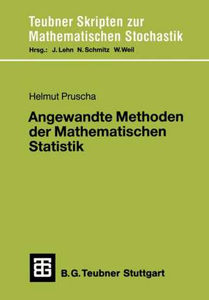 Angewandte Methoden der Mathematischen Statistik: Lineare, loglineare, logistische Modelle Finite und asymptotische Methoden de Helmut Pruscha