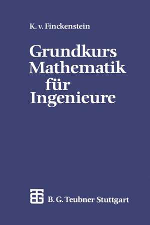 Grundkurs Mathematik für Ingenieure de Karl Graf Finck von Finckenstein