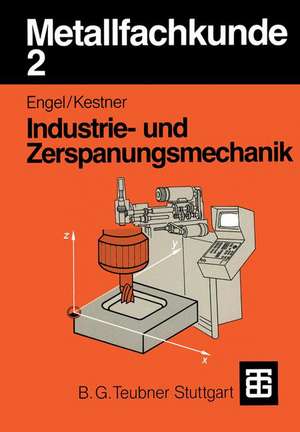 Metallfachkunde 2: Industrie- und Zerspanungsmechanik de Helmut Engel