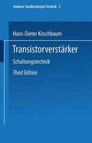 Transistorverstärker: Schaltungstechnik de Hans-Dieter Kirschbaum