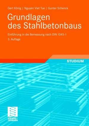 Grundlagen des Stahlbetonbaus: Einführung in die Bemessung nach DIN 1045-1 de Nguyen Viet Tue