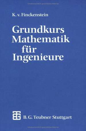 Grundkurs Mathematik für Ingenieure de Karl Finckenstein