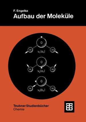 Aufbau der Moleküle: Eine Einführung de Friedrich Engelke