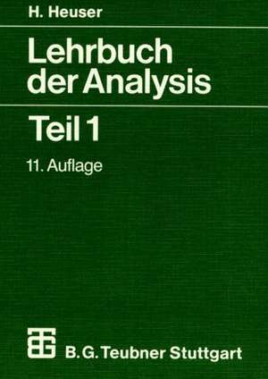 Lehrbuch der Analysis: Teil 1 de Harro Heuser