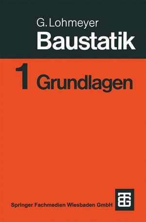 Baustatik: Teil 1: Grundlagen de Gottfried C O Lohmeyer