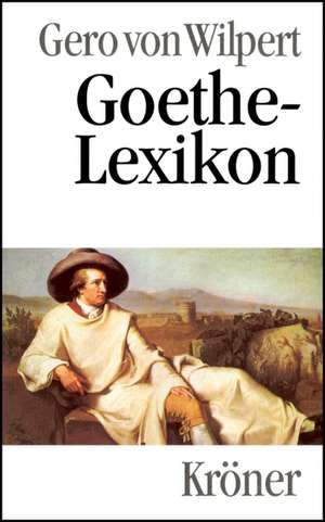 Goethe-Lexikon de Gero von Wilpert