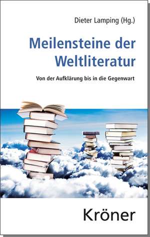 Meilensteine der Weltliteratur de Dieter Lamping