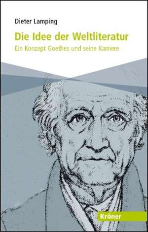 Die Idee der Weltliteratur de Dieter Lamping