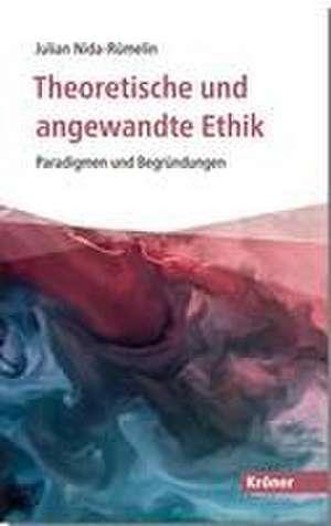 Theoretische und angewandte Ethik de Julian Nida-Rümelin