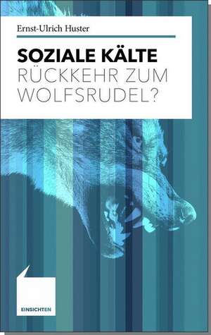 Soziale Kälte de Ernst-Ulrich Huster