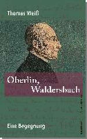 Oberlin, Waldersbach de Thomas Weiß