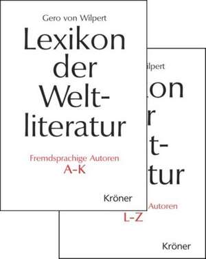 Lexikon der Weltliteratur. Fremdsprachige Autoren. Sonderausgabe de Gero von Wilpert