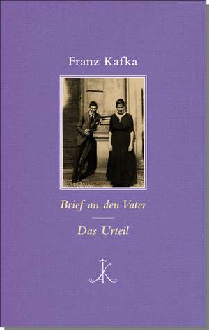 Brief an den Vater / Das Urteil de Franz Kafka