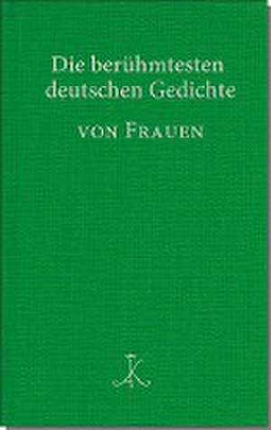 Die berühmtesten deutschen Gedichte von Frauen de Renate Möhrmann