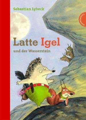 Latte Igel und der Wasserstein de Sebastian Lybeck