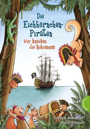 Die Eichhörnchenpiraten de Sibylle Rieckhoff