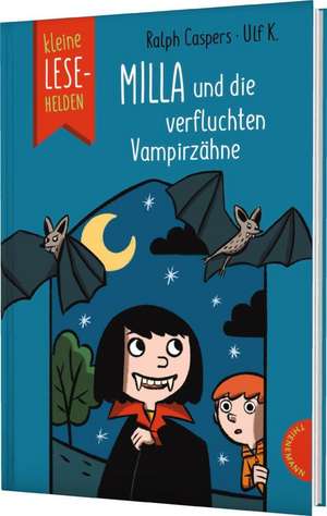 Kleine Lesehelden: Milla und die verfluchten Vampirzähne de Ralph Caspers